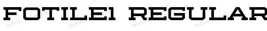 FOTILE1 Regular字体转换 FOTILE1 Regular字体转换
